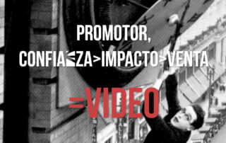 Promotor, confianza>impacto>venta=video
